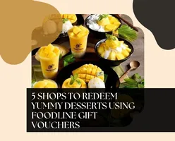 5 Shops to Redeem Yummy Desserts using FoodLine Gift Vouchers